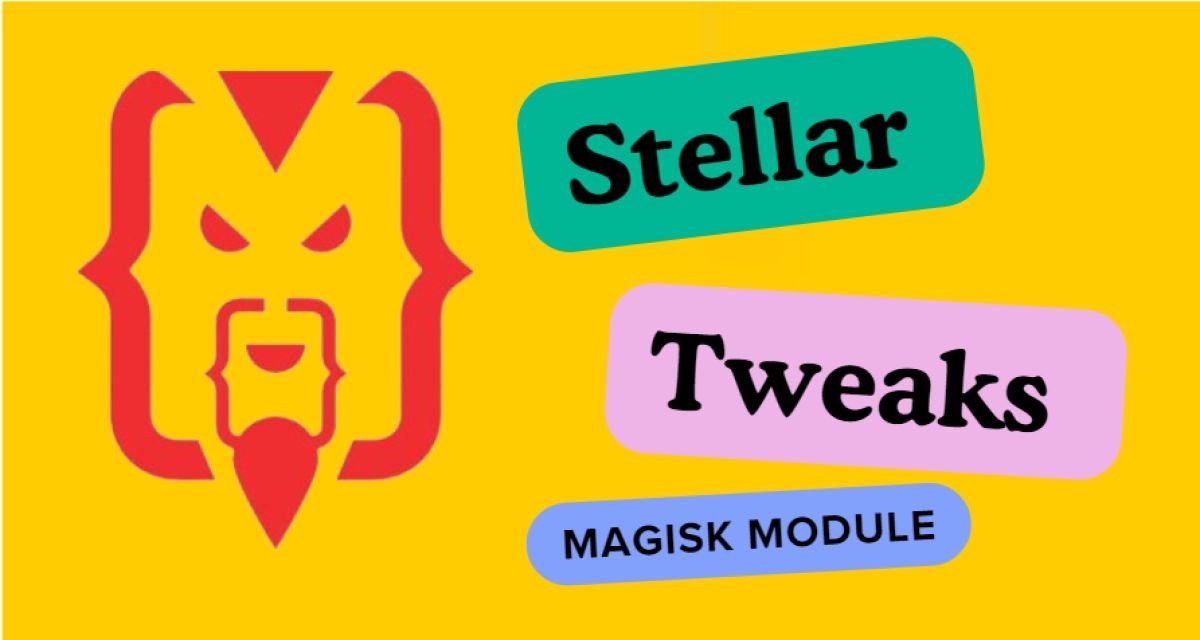 Stellar Tweaks Magisk Module: The Best for Gaming